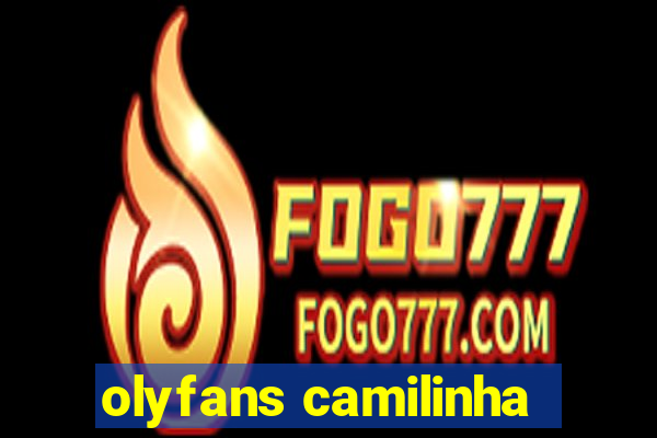 olyfans camilinha